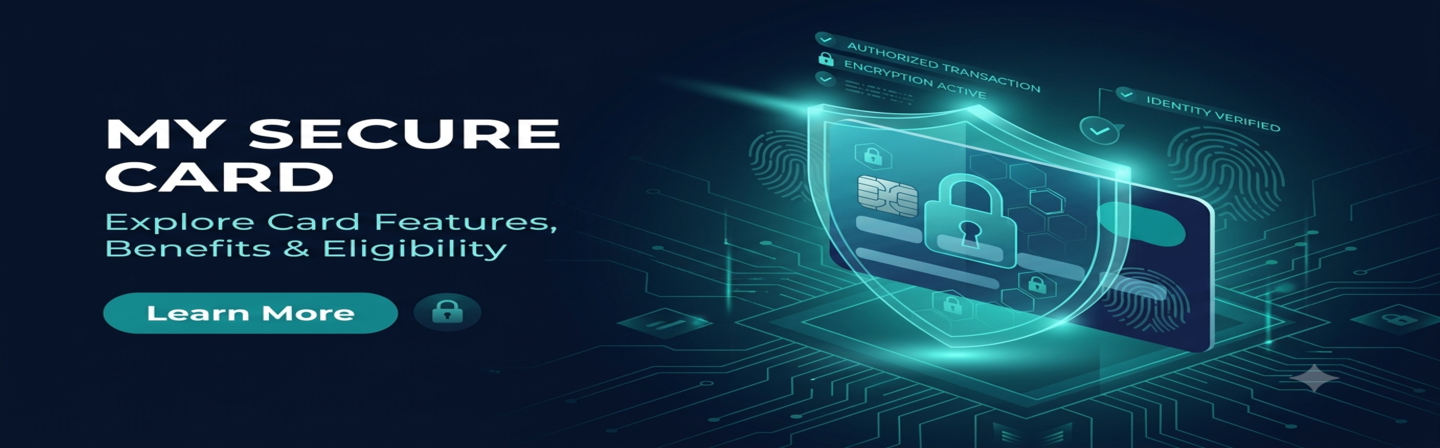 My Secure Card - Explore Card Features, Benefits and Eligibility